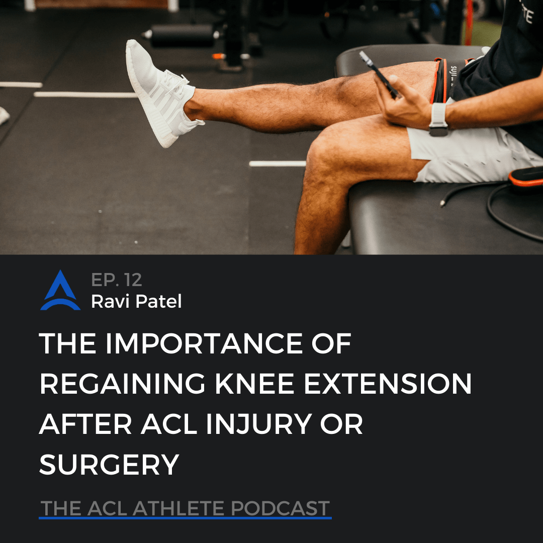 Episode 12 The Importance of Regaining Knee Extension After ACL